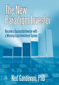 The New Paradigm Investor: Master Successful Investing Today
