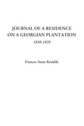 Journal of a Residence on a Georgian Plantation - Firsthand Account