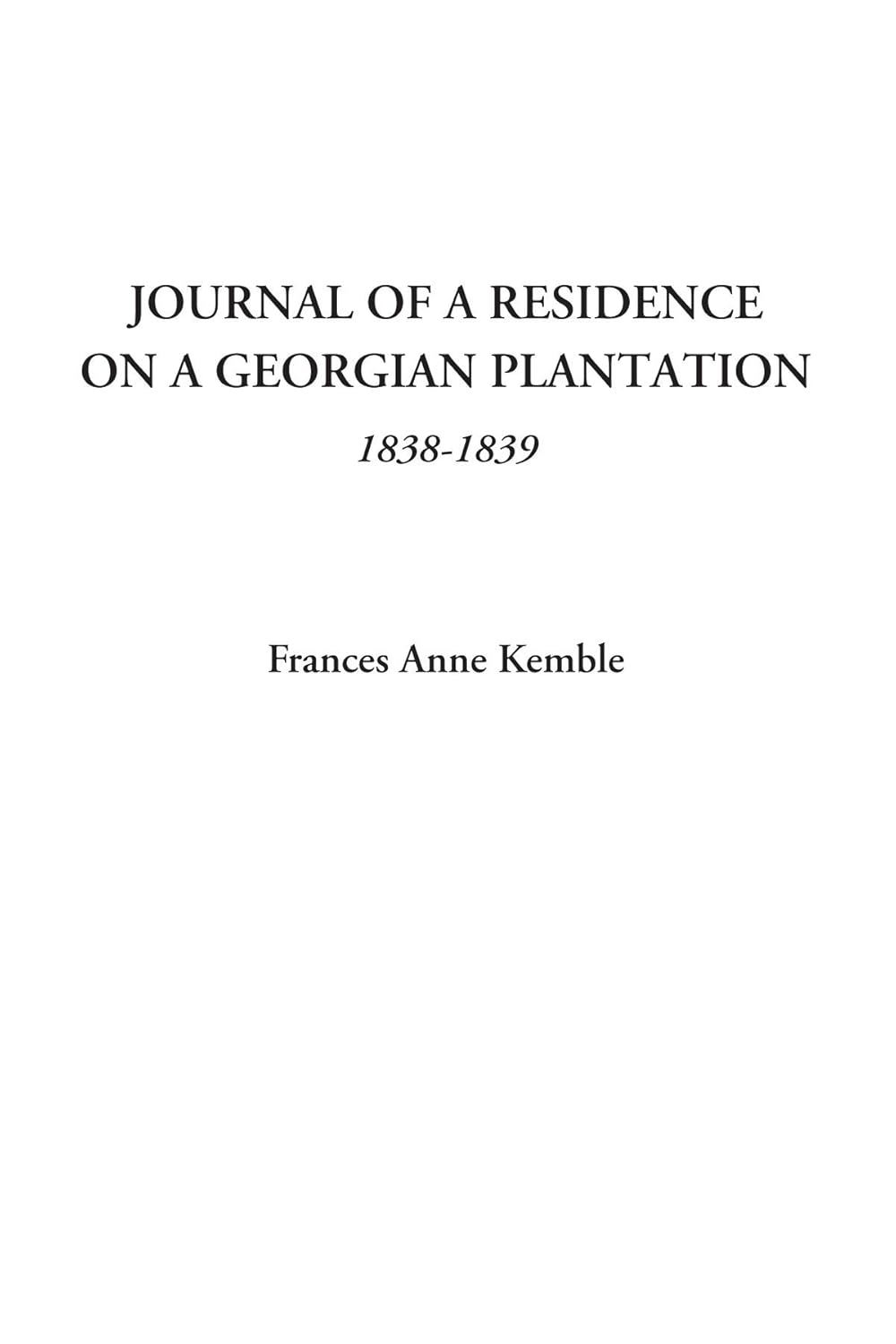 Journal of a Residence on a Georgian Plantation, 1838-1839 Review