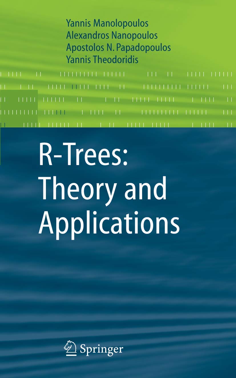 R-Trees: Theory and Applications for Advanced Data Structures