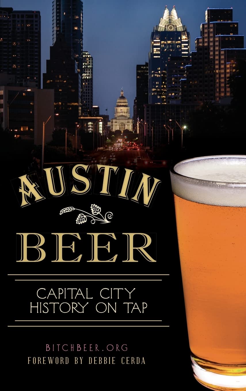 Austin Beer: Capital City History on Tap - A Unique Experience