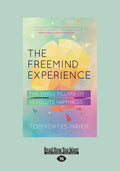 The Freemind Experience: Discover Three Pillars of Happiness