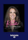 Kate Style Princess: Fashion and Beauty Secrets Revealed