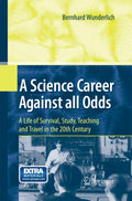 A Science Career Against all Odds - Memoir of Survival and Study