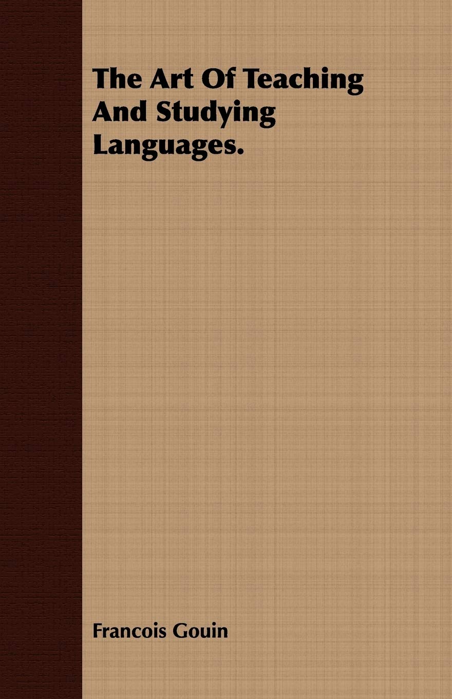 The Art Of Teaching And Studying Languages: A Comprehensive Guide