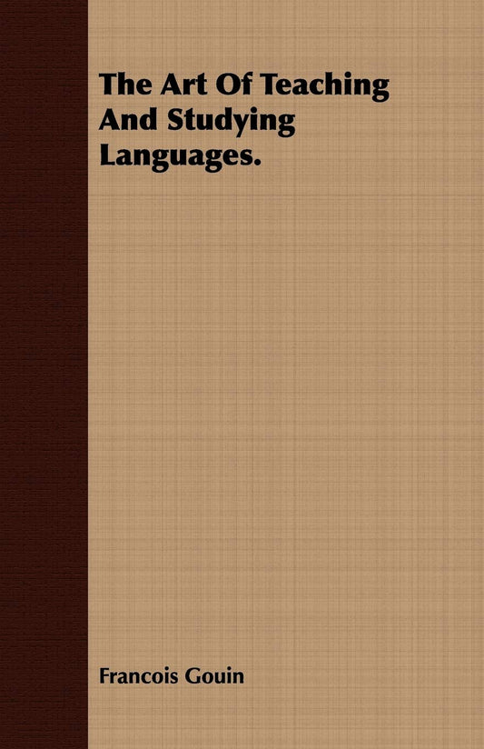 The Art Of Teaching And Studying Languages: A Comprehensive Guide