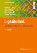 Digitaltechnik: Grundlagen, VHDL, FPGAs, Mikrocontroller - Lehrbuch
