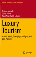 Luxury Tourism Market Trends, Changing Paradigms and Best Practices