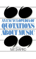 An Encyclopedia of Quotations About Music - and Notes