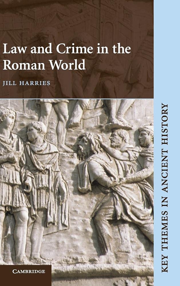 Law and Crime in the Roman World: Key Themes in Ancient History