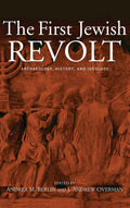 The First Jewish Revolt: Archaeology, History and Ideology Review