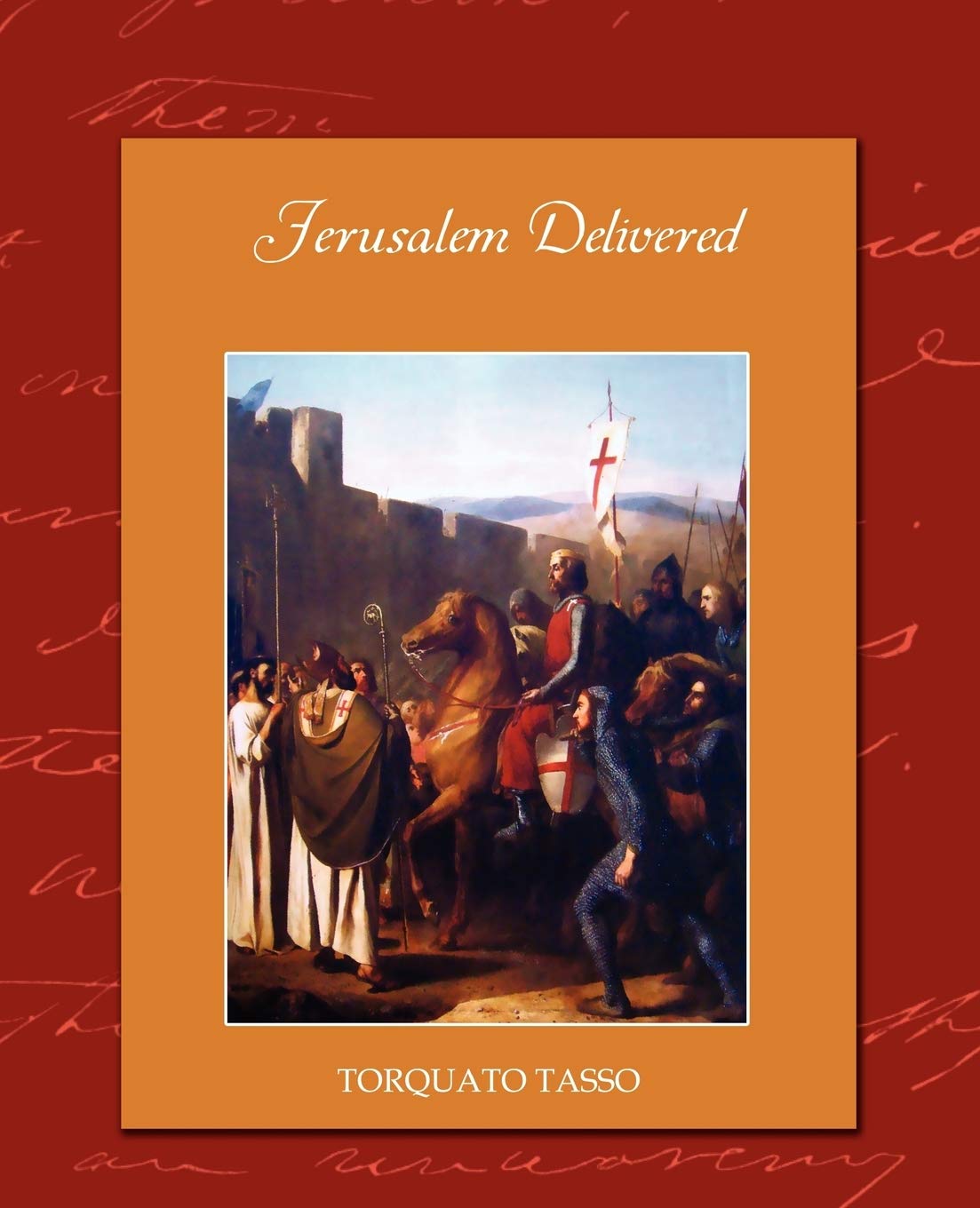 Jerusalem Delivered by Torquato Tasso - A Timeless Epic Tale