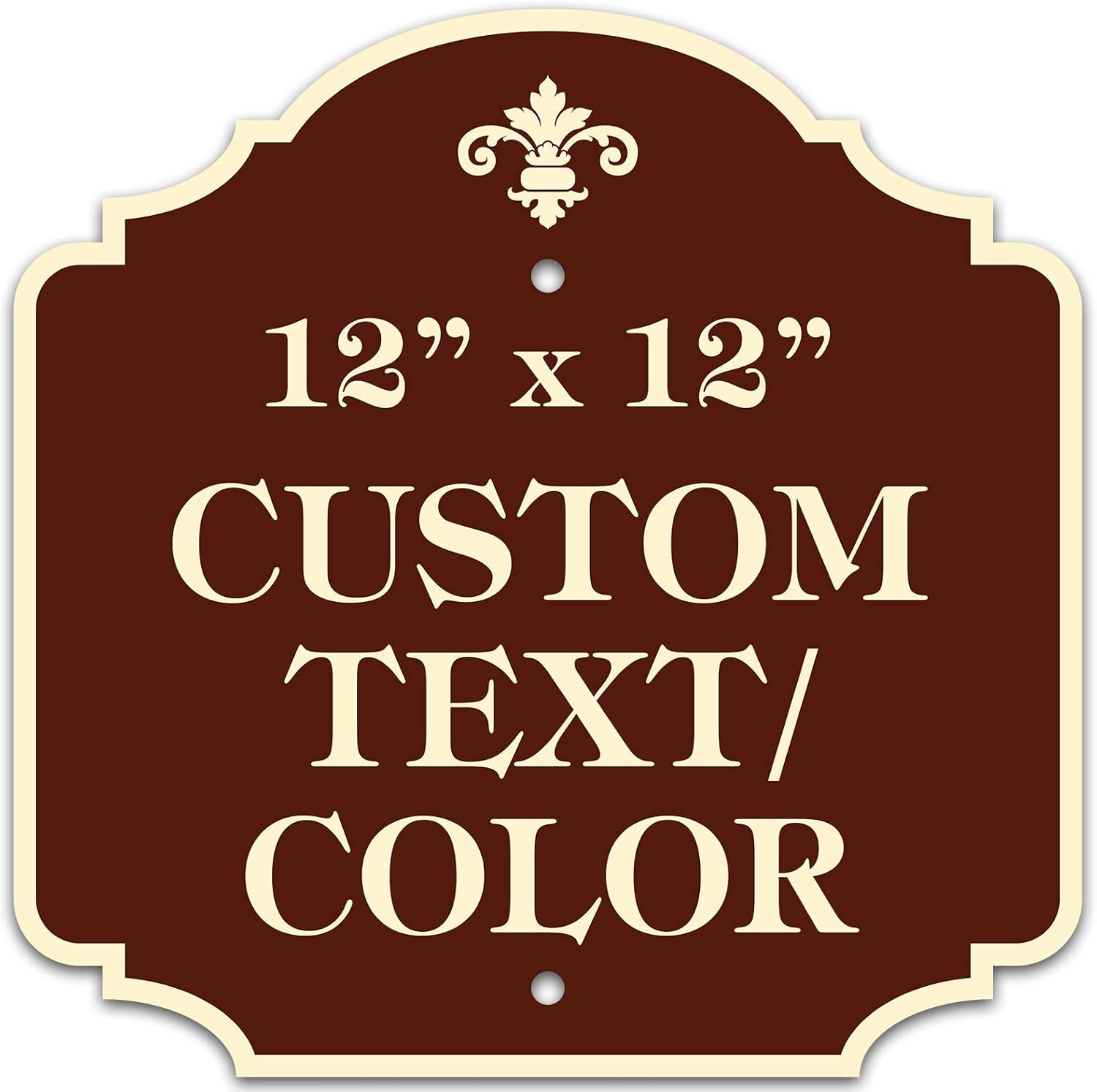 Custom Sign for Outdoor/Indoor Use - Personalized Designer Style