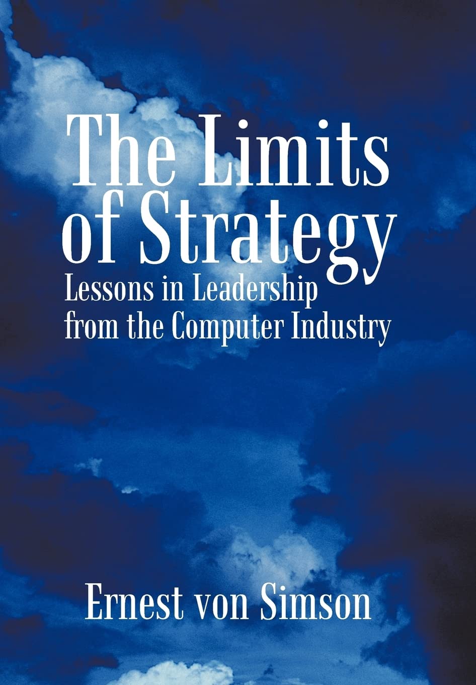 The Limits of Strategy: Leadership Lessons from the Computer Industry