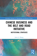 Chinese Business and the Belt and Road Initiative: Institutional