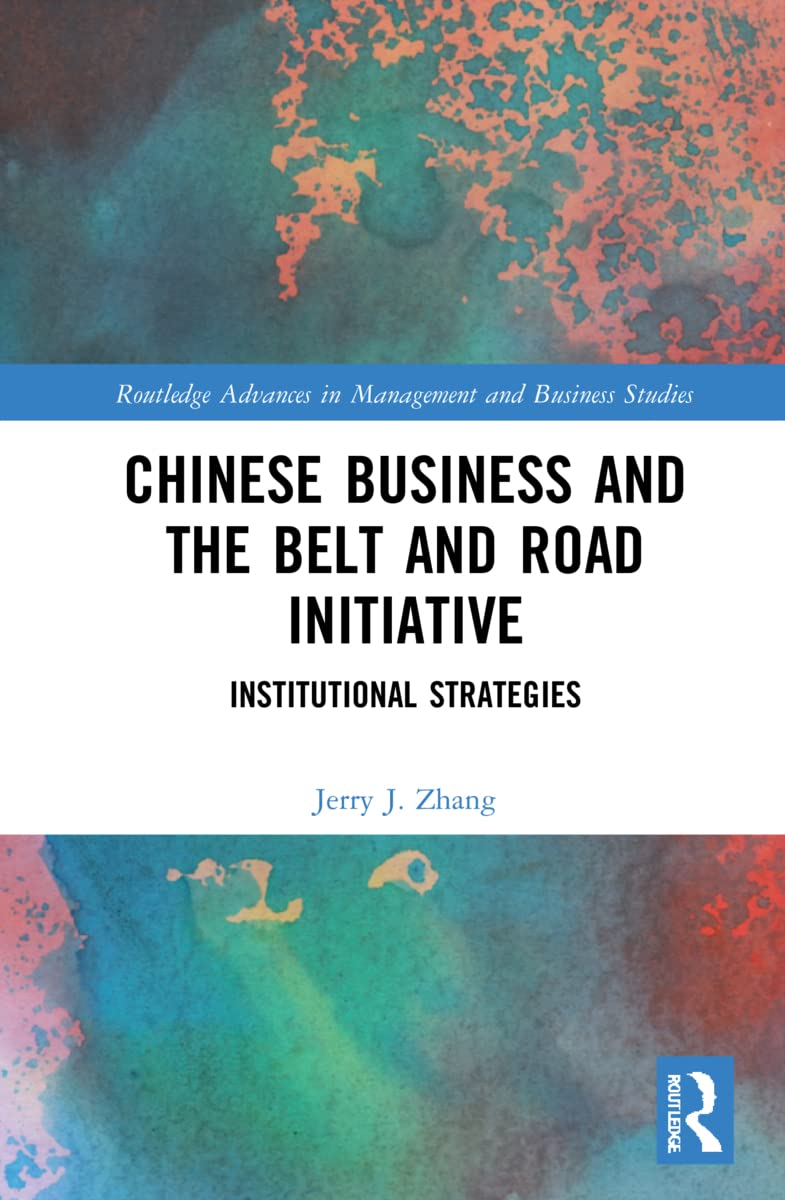 Chinese Business and the Belt and Road Initiative: Key Strategies