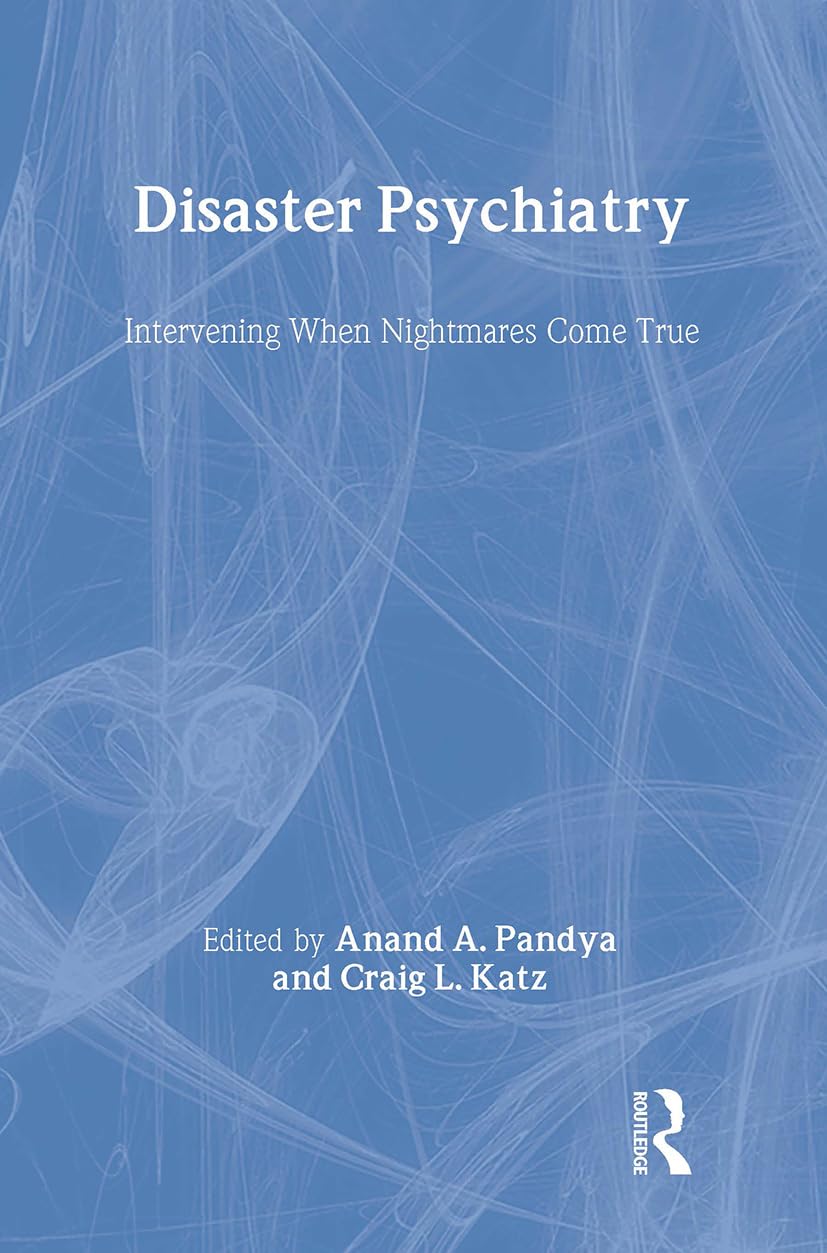 Disaster Psychiatry: Intervening When Nightmares Come True Book