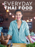 Everyday Thai Food - Simple Step-by-Step Thai Recipes for Home Cooks