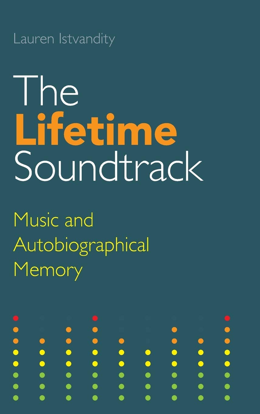 The Lifetime Soundtrack: Music and Autobiographical Memory Review