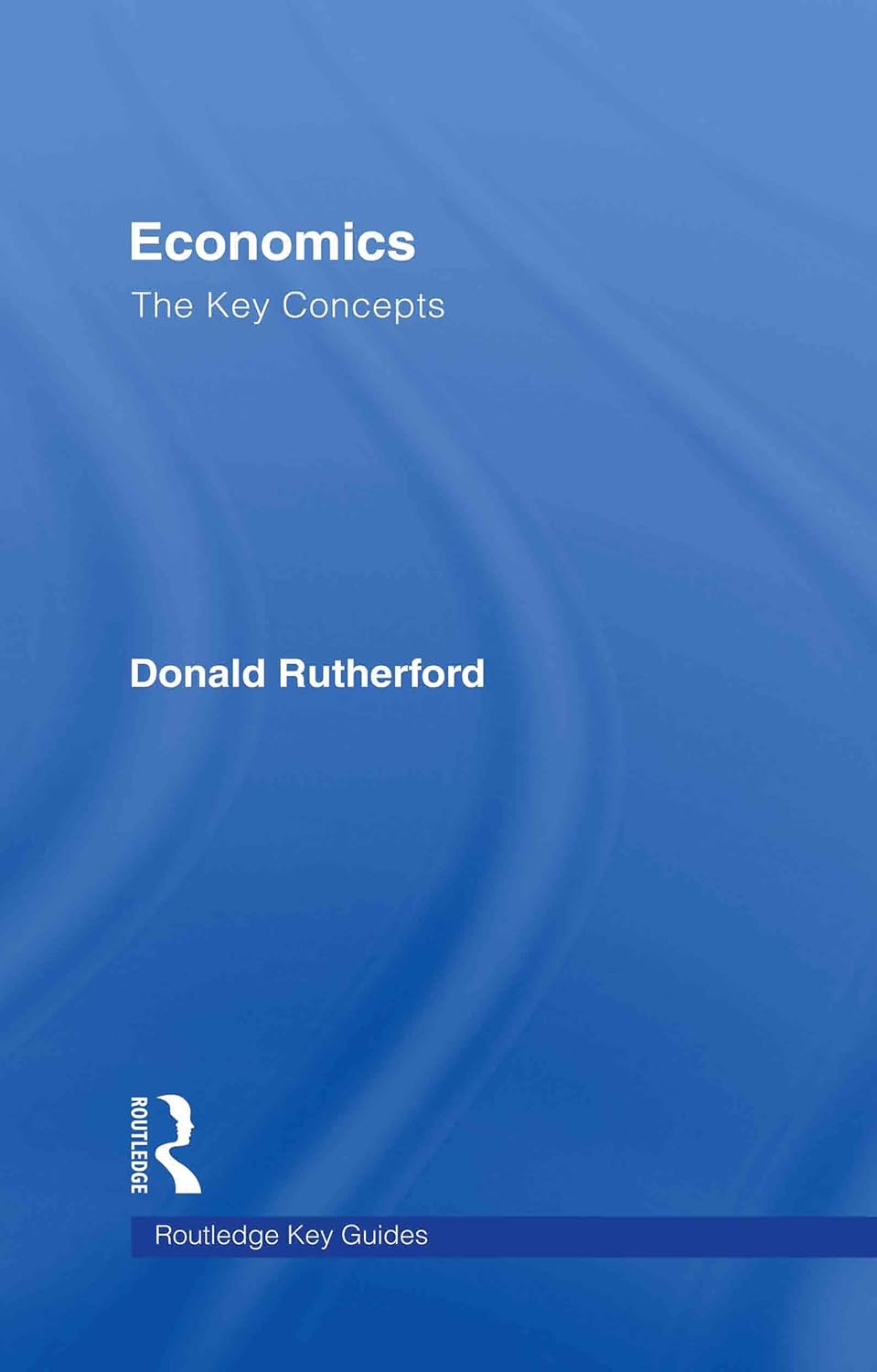 Economics: The Key Concepts - Essential Insights for Students