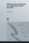 Warfare, State And Society In The Byzantine World 565-1204 - Scholarly