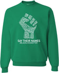 Black Lives Matter Say Their Names BLM Unisex Crewneck Sweatshirt