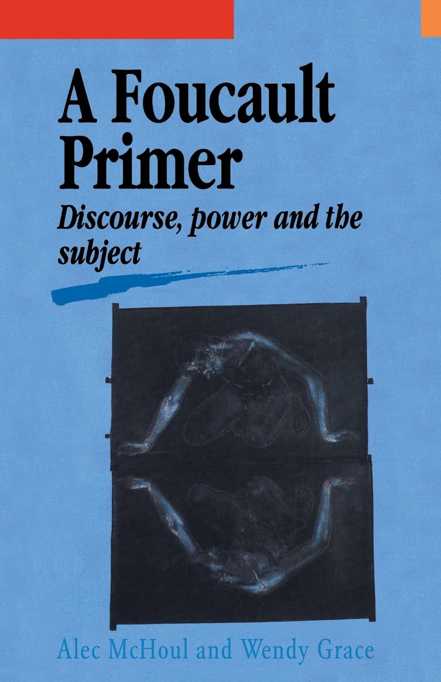 A Foucault Primer: Discourse, Power And The Subject Review