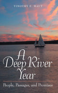 A Deep River Year: People, Passages, and Promises - Reflective