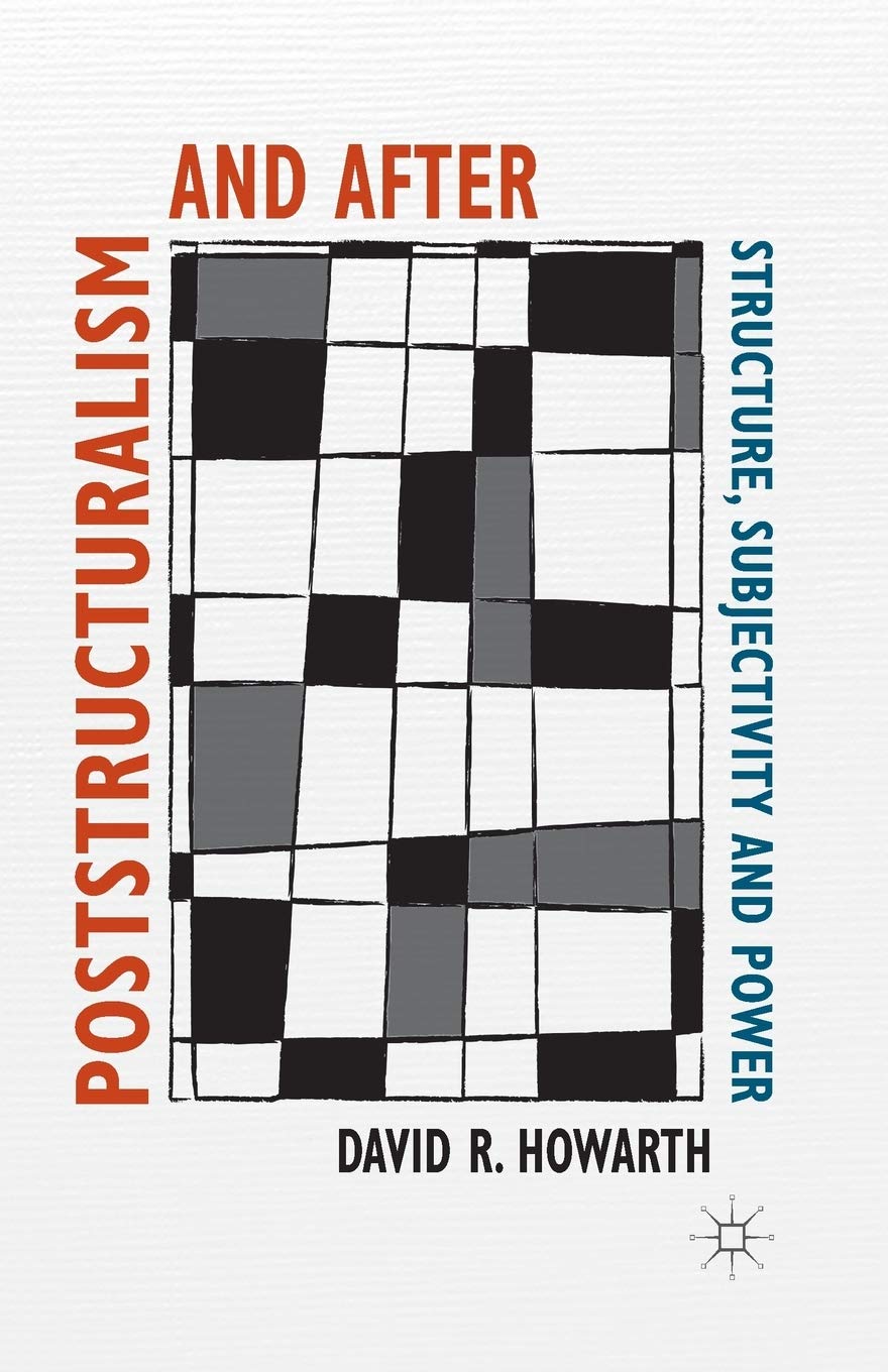Poststructuralism and After: Structure, Subjectivity and Power Review