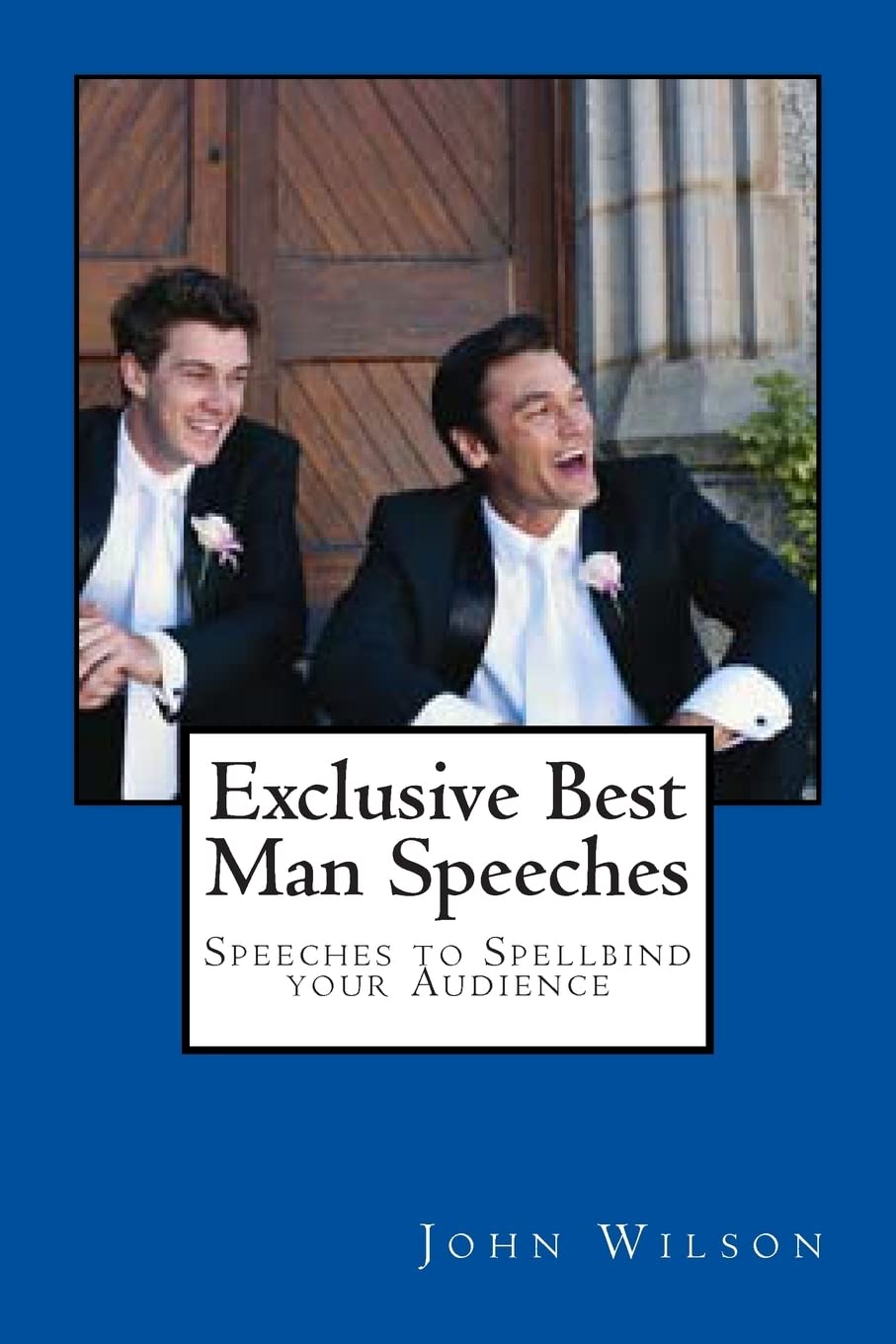 Exclusive Best Man Speeches to Spellbind Your Audience Today