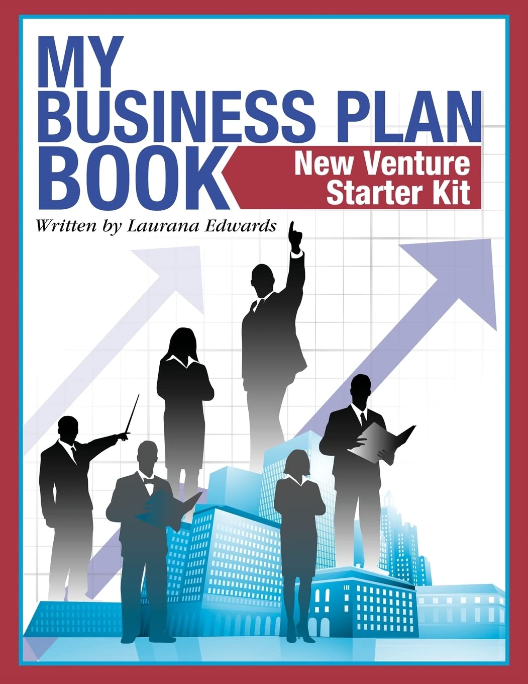 My Business Plan Book: New Venture Starter Kit for Entrepreneurs