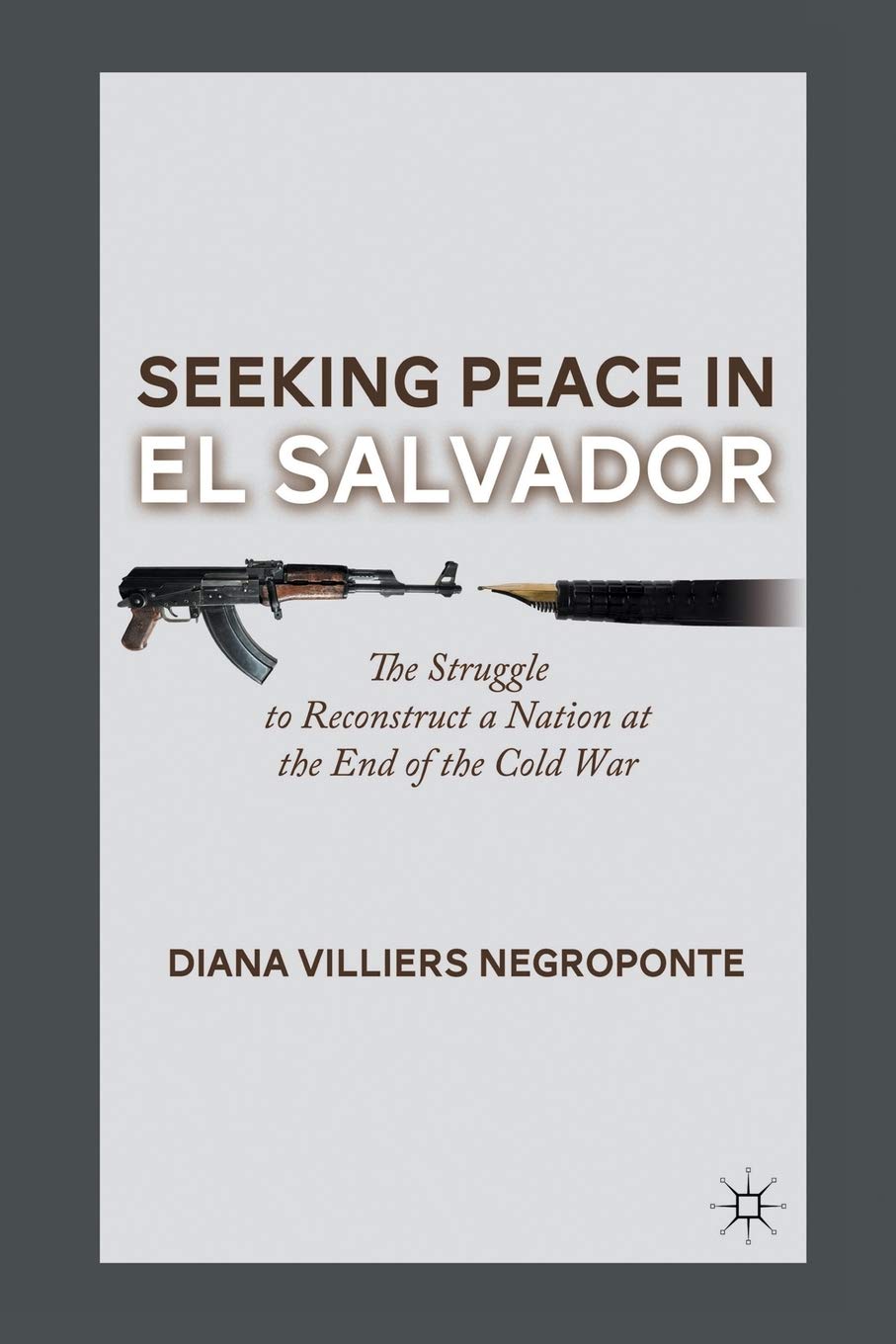 Seeking Peace in El Salvador: The Struggle for Reconstruction