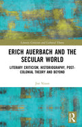 Erich Auerbach and the Secular World - Essential Critical Study