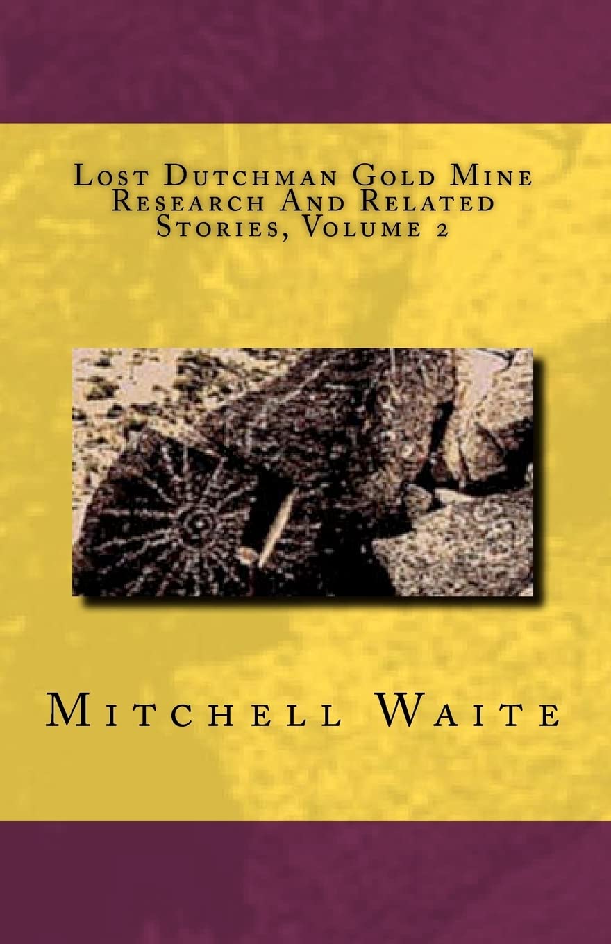 Lost Dutchman Gold Mine Research And Related Stories Volume 2 Review