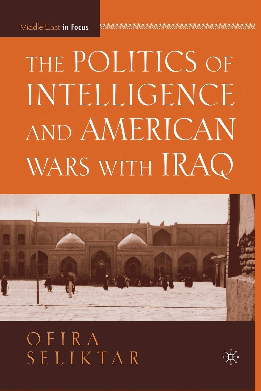 The Politics of Intelligence and American Wars with Iraq Explored