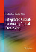 Integrated Circuits for Analog Signal Processing - Practical Design