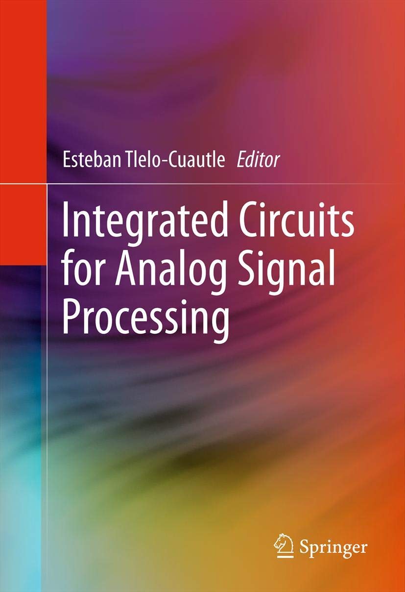 Integrated Circuits for Analog Signal Processing - A Complete Overview