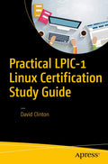 Practical LPIC-1 Linux Certification Study Guide - Hands-On