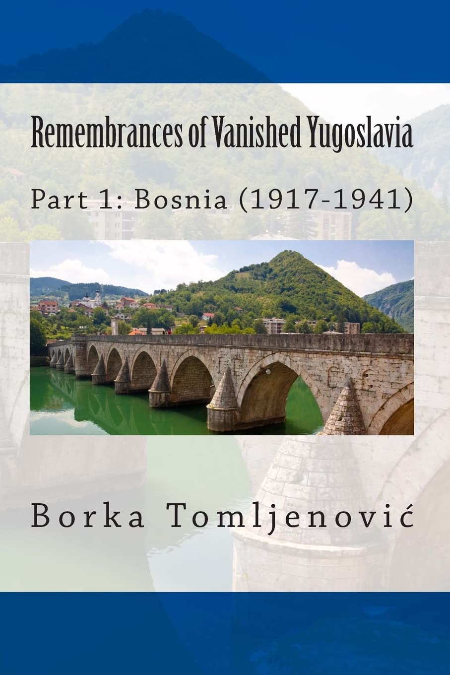 Remembrances of Vanished Yugoslavia: Bosnia 1917-1941 Review