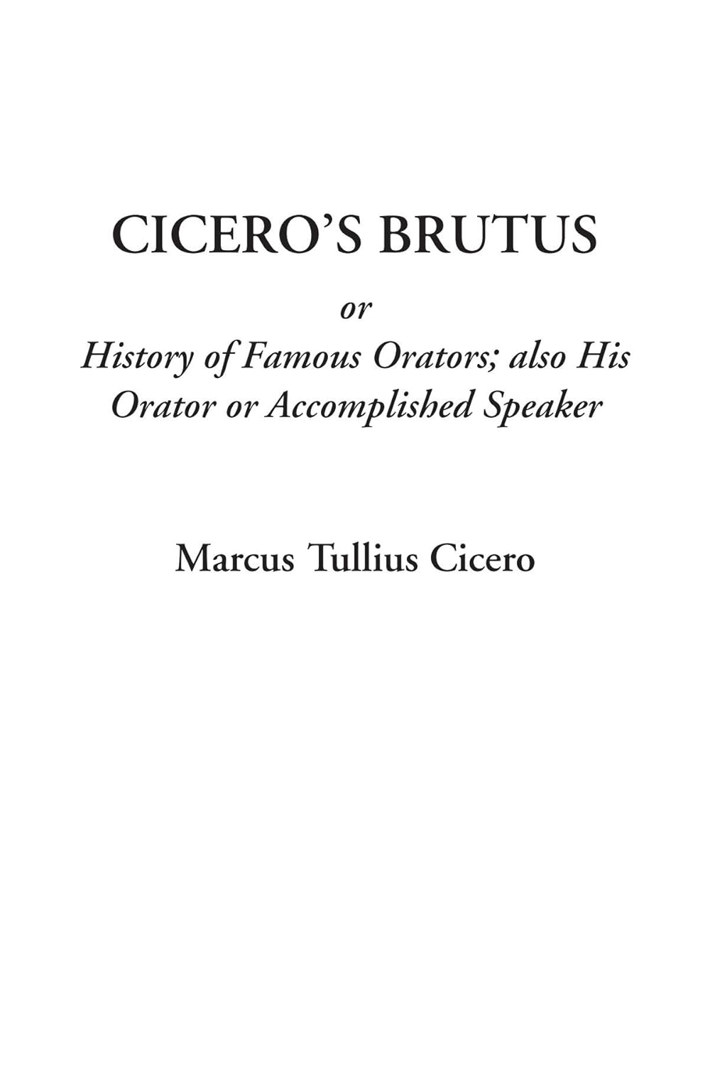Cicero's Brutus: A Deep Dive into Famous Orators' History