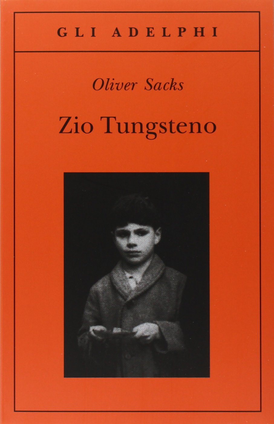 Zio Tungsteno: Ricordi di un'infanzia chimica by Oliver Sacks