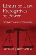 Limits of Law, Prerogatives of Power - Interventionism after Kosovo