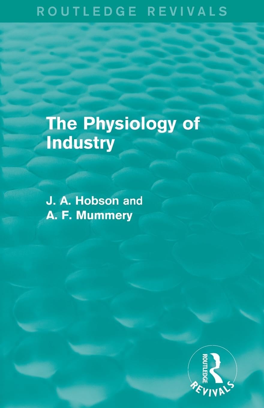 The Physiology of Industry: A Comprehensive Analysis of Work