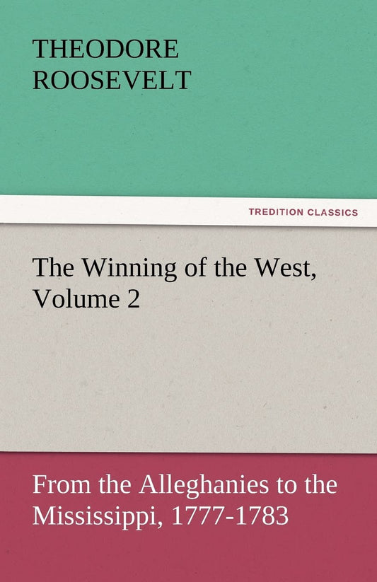The Winning of the West, Volume 2: A Deep Dive into History