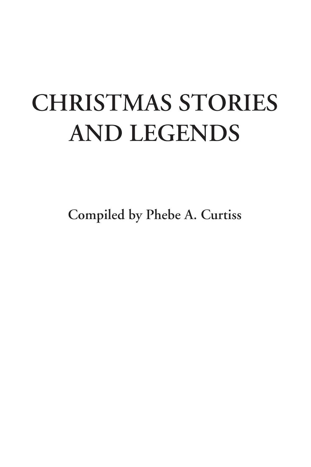 Christmas Stories and Legends: Enchanting Tales for All Ages