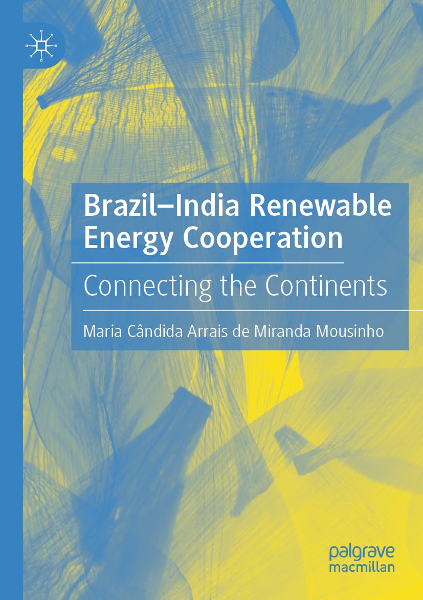 Brazil-India Renewable Energy Cooperation: Connecting Continents