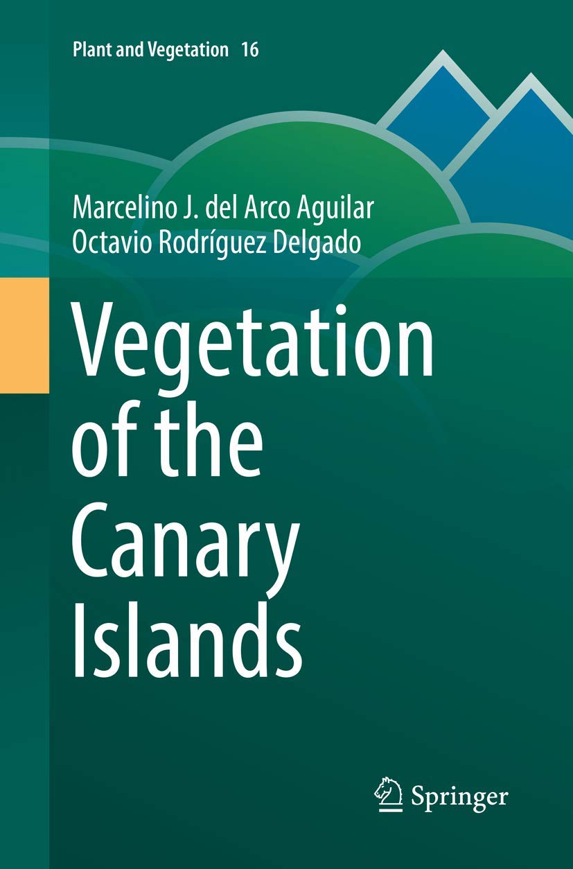 Vegetation of the Canary Islands: A Comprehensive Guide to Flora
