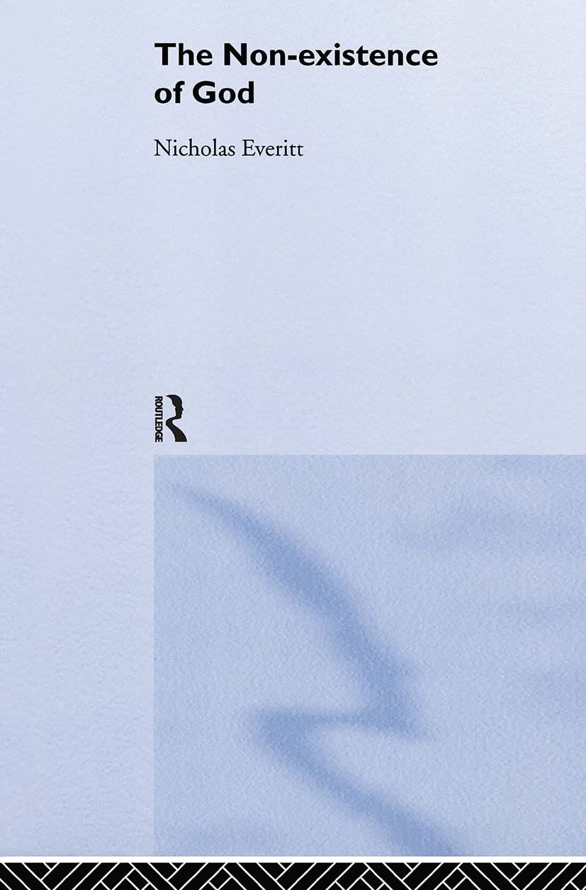 The Non-Existence of God by Nicholas Everitt - A Deep Dive