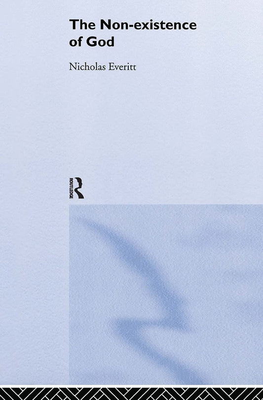 The Non-Existence of God by Nicholas Everitt - A Deep Dive