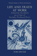 Life and Death at Work: Industrial Accidents as Socially Produced